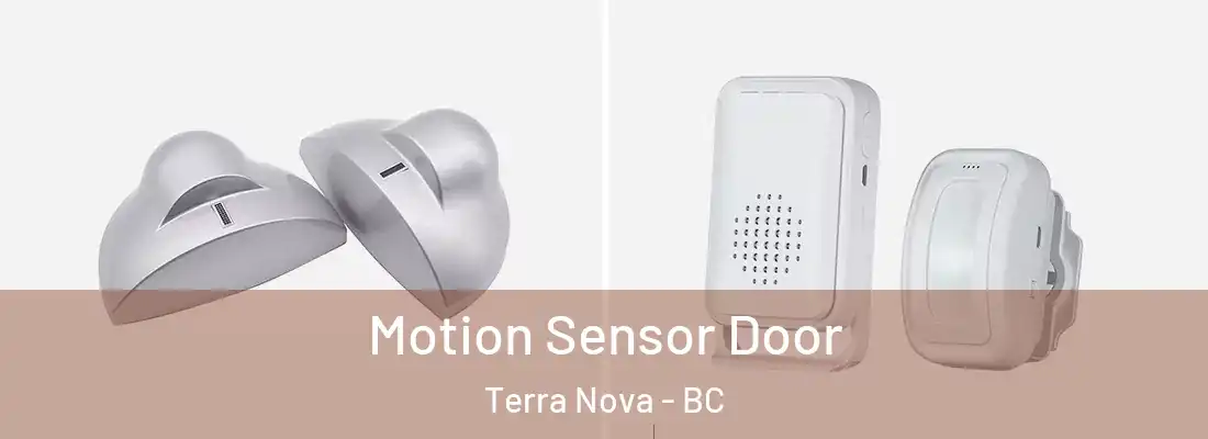  Motion Sensor Door Terra Nova - BC