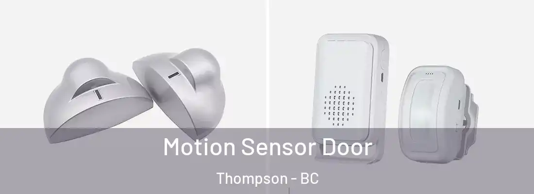  Motion Sensor Door Thompson - BC