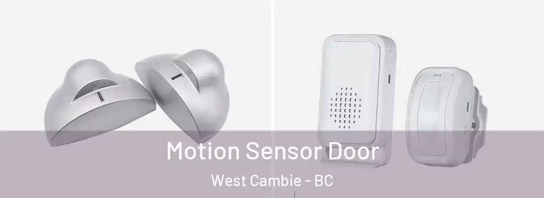  Motion Sensor Door West Cambie - BC