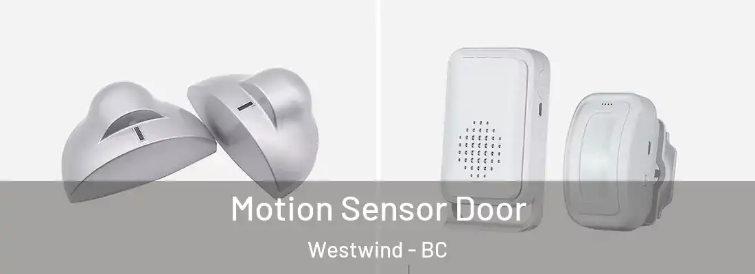  Motion Sensor Door Westwind - BC