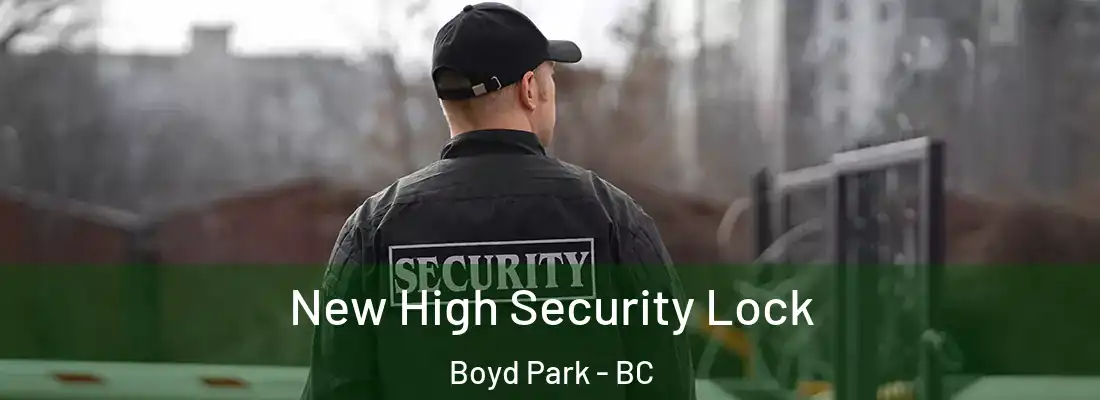  New High Security Lock Boyd Park - BC