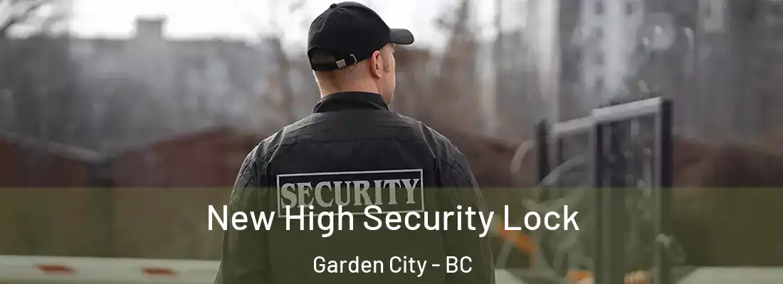  New High Security Lock Garden City - BC