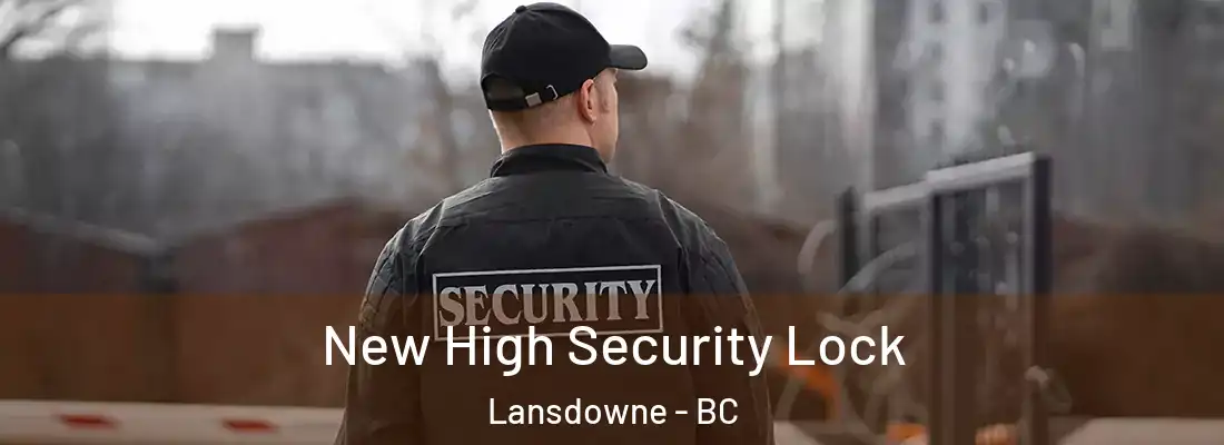  New High Security Lock Lansdowne - BC