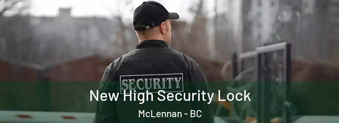  New High Security Lock McLennan - BC