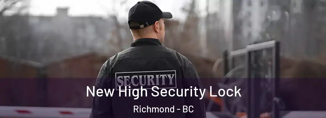  New High Security Lock Richmond - BC