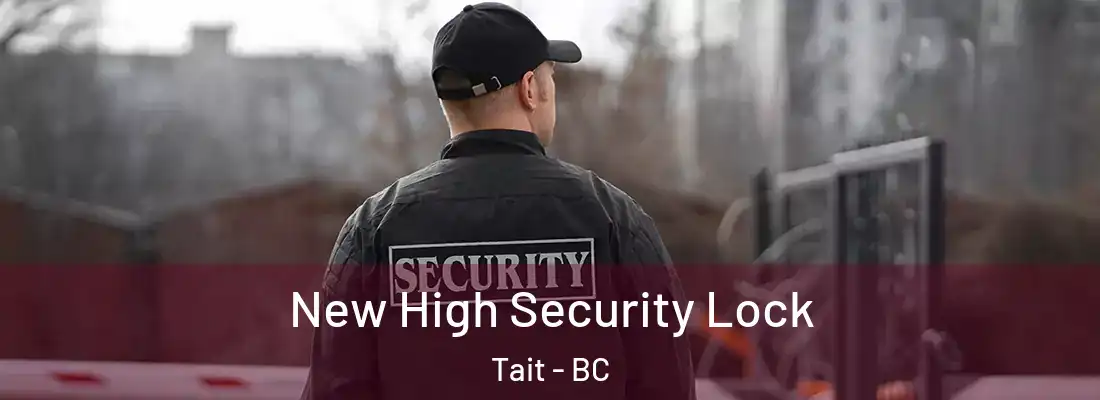  New High Security Lock Tait - BC