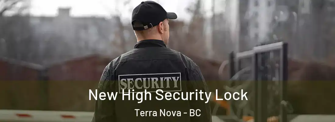  New High Security Lock Terra Nova - BC