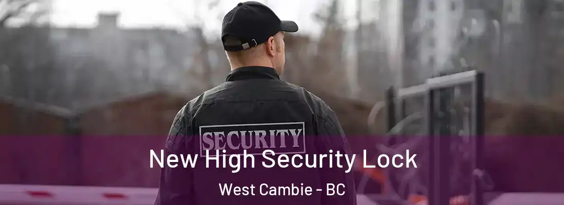  New High Security Lock West Cambie - BC