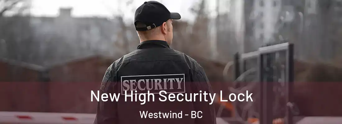  New High Security Lock Westwind - BC