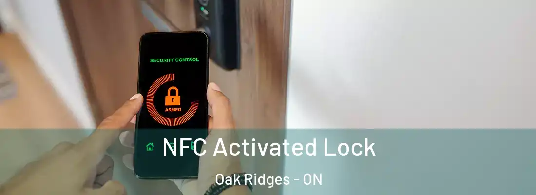  NFC Activated Lock Oak Ridges - ON