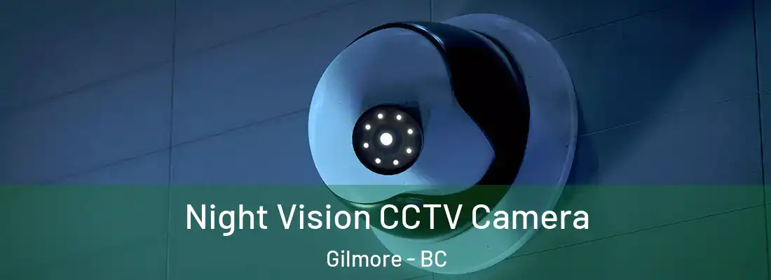  Night Vision CCTV Camera Gilmore - BC