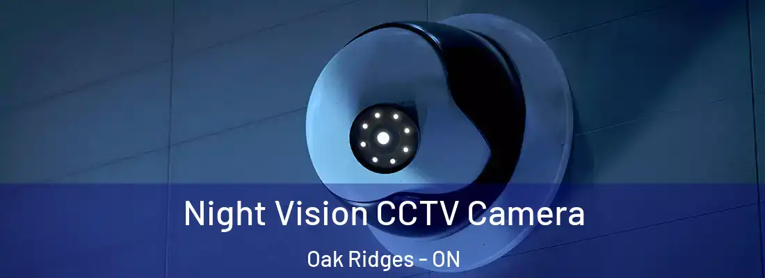  Night Vision CCTV Camera Oak Ridges - ON