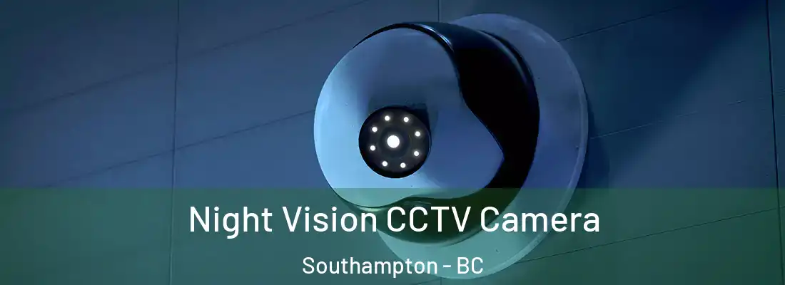  Night Vision CCTV Camera Southampton - BC