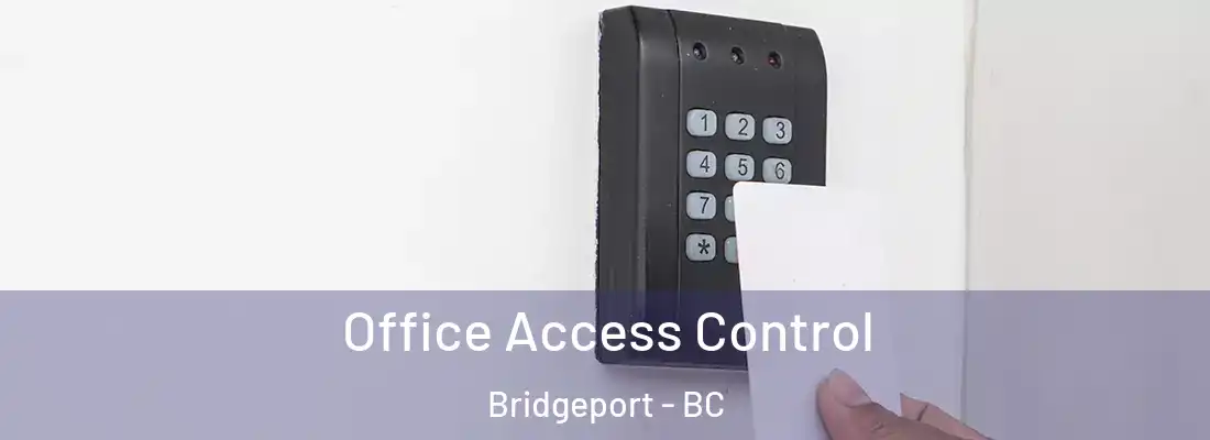  Office Access Control Bridgeport - BC