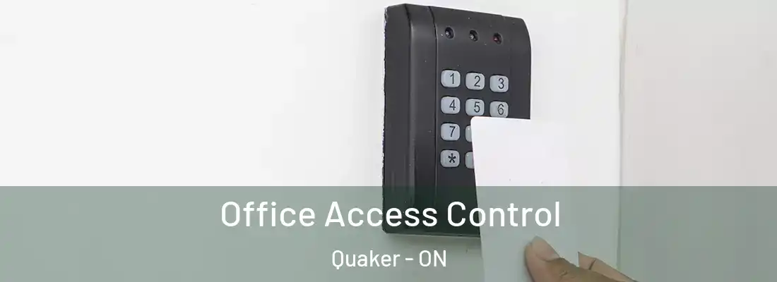  Office Access Control Quaker - ON