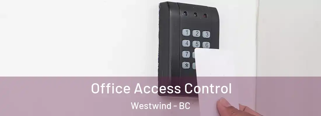  Office Access Control Westwind - BC
