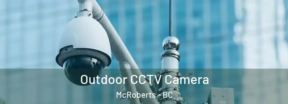  Outdoor CCTV Camera McRoberts - BC