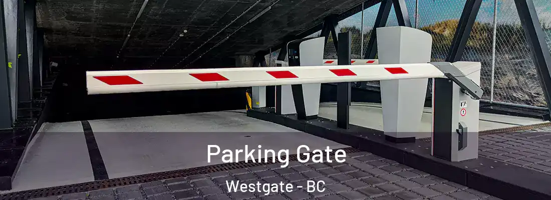  Parking Gate Westgate - BC