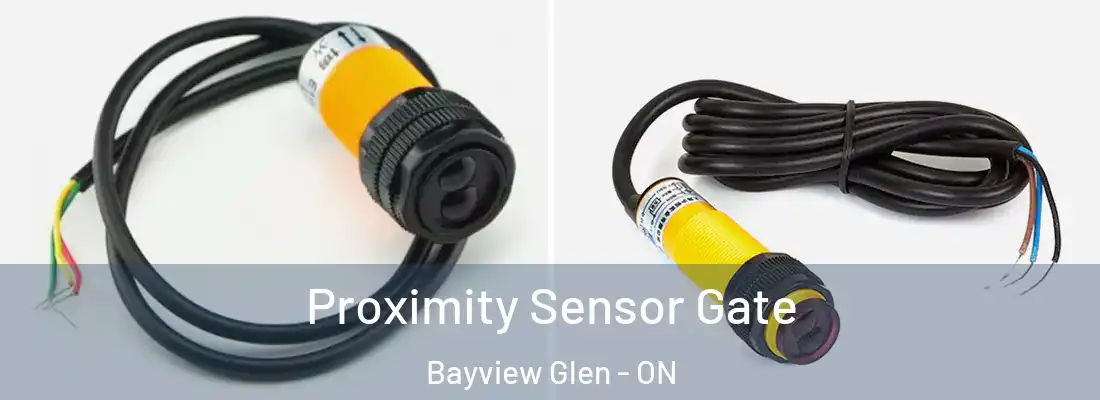  Proximity Sensor Gate Bayview Glen - ON