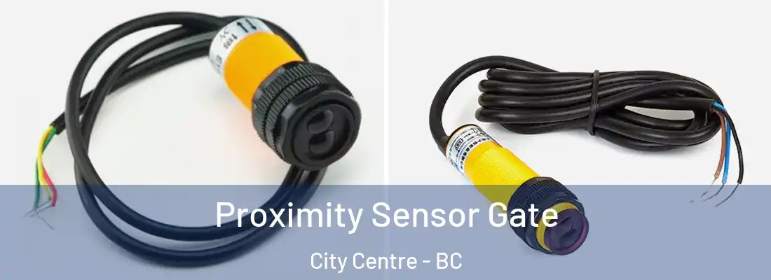  Proximity Sensor Gate City Centre - BC