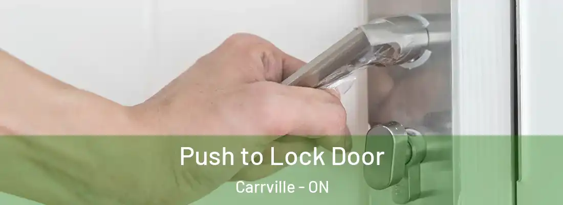  Push to Lock Door Carrville - ON