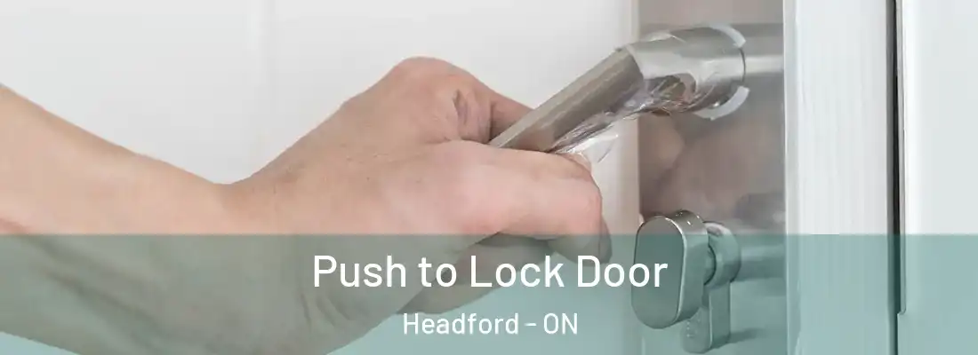 Push to Lock Door Headford - ON