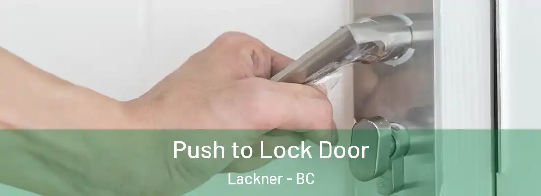  Push to Lock Door Lackner - BC