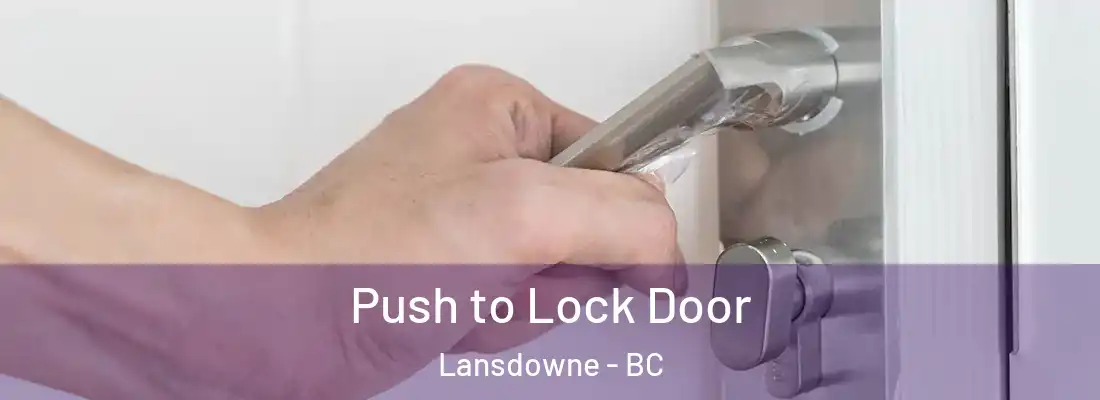  Push to Lock Door Lansdowne - BC