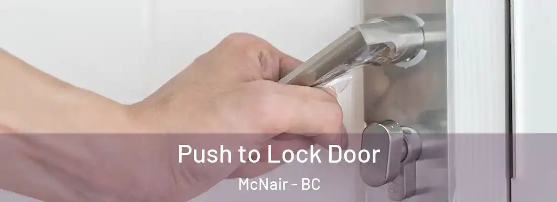  Push to Lock Door McNair - BC