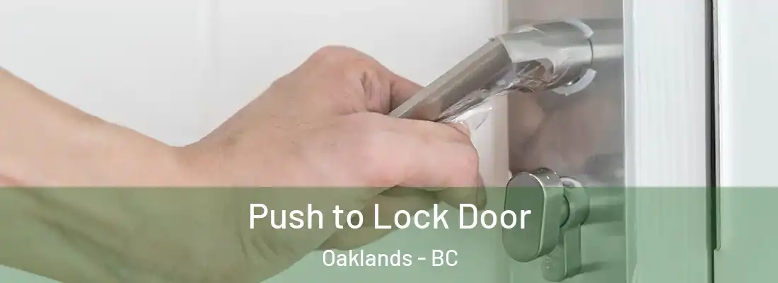 Push to Lock Door Oaklands - BC