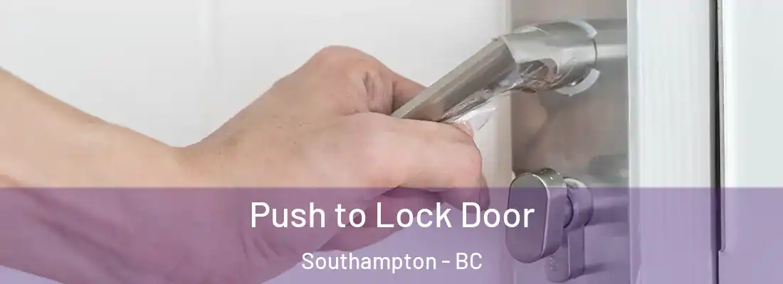  Push to Lock Door Southampton - BC