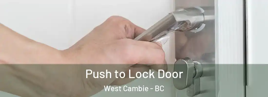  Push to Lock Door West Cambie - BC