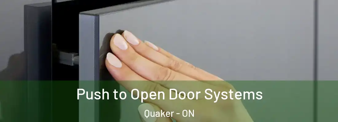  Push to Open Door Systems Quaker - ON