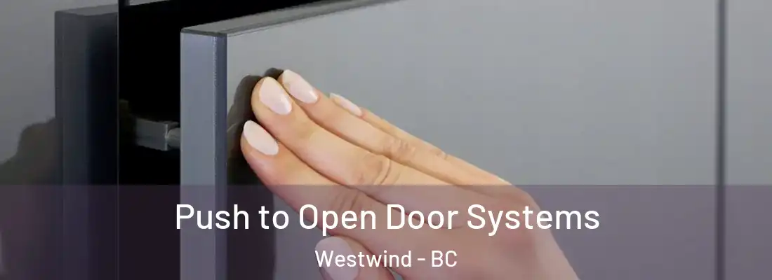  Push to Open Door Systems Westwind - BC