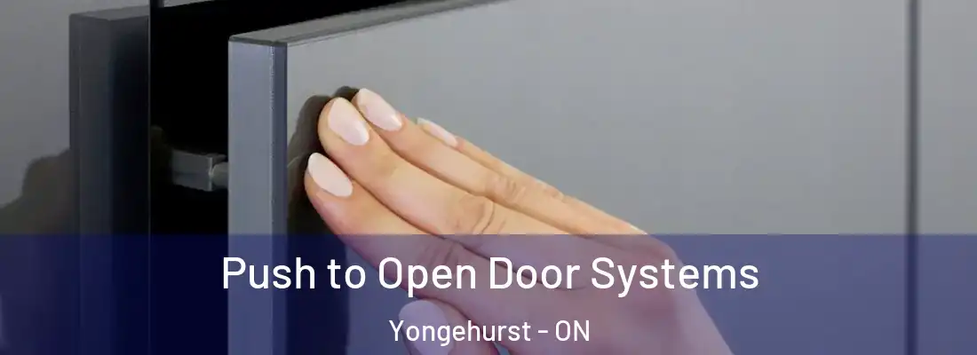  Push to Open Door Systems Yongehurst - ON
