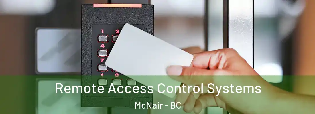  Remote Access Control Systems McNair - BC