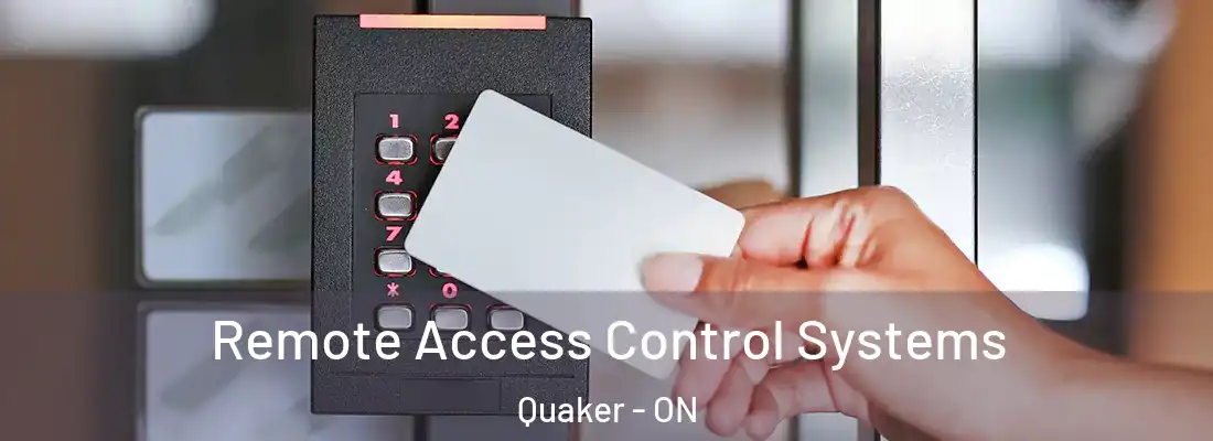  Remote Access Control Systems Quaker - ON