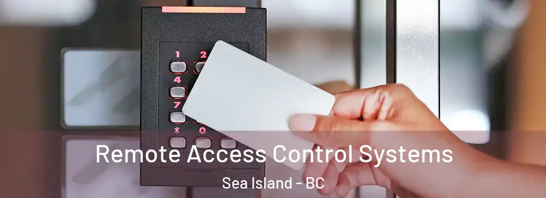  Remote Access Control Systems Sea Island - BC