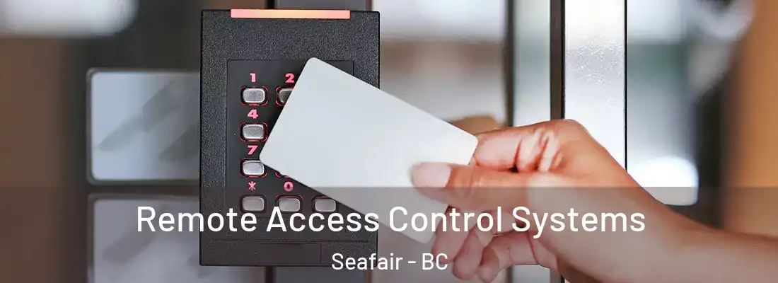  Remote Access Control Systems Seafair - BC
