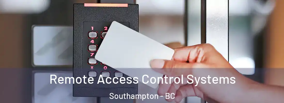  Remote Access Control Systems Southampton - BC