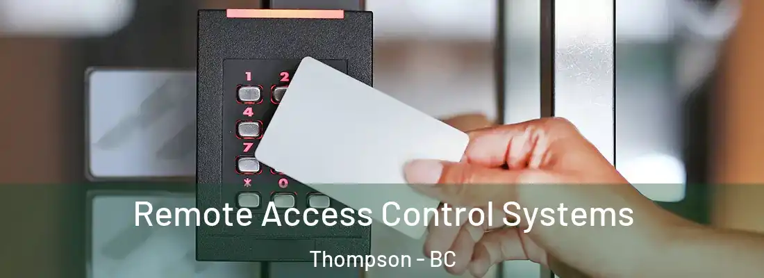 Remote Access Control Systems Thompson - BC