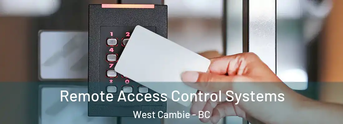  Remote Access Control Systems West Cambie - BC