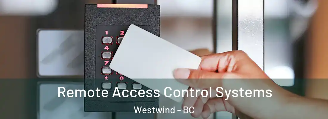  Remote Access Control Systems Westwind - BC