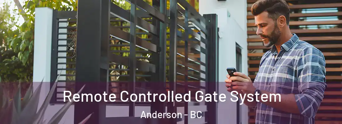  Remote Controlled Gate System Anderson - BC
