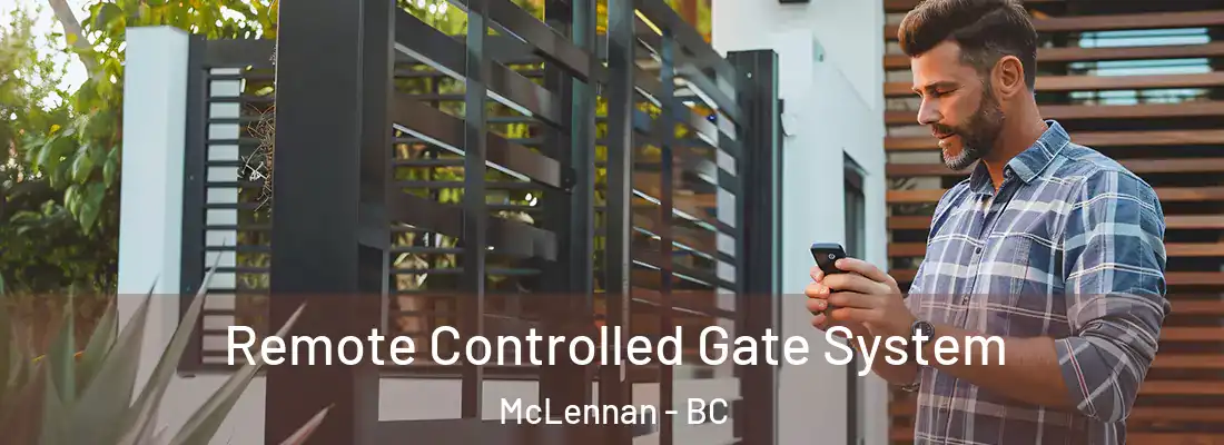  Remote Controlled Gate System McLennan - BC