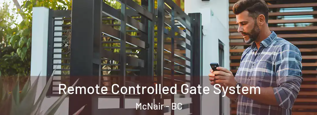  Remote Controlled Gate System McNair - BC