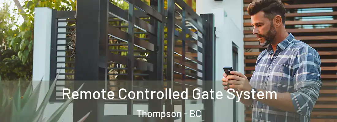  Remote Controlled Gate System Thompson - BC