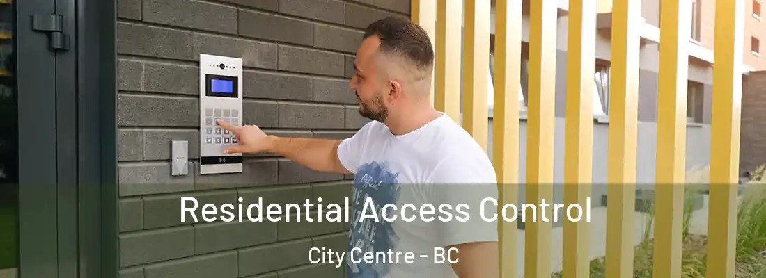  Residential Access Control City Centre - BC