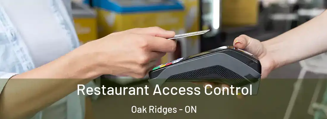  Restaurant Access Control Oak Ridges - ON