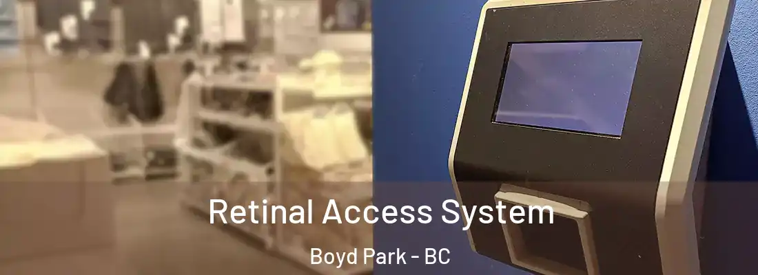  Retinal Access System Boyd Park - BC
